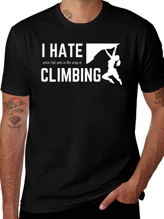 I Hate Climbing T-Shirt - Funny Climber Tee