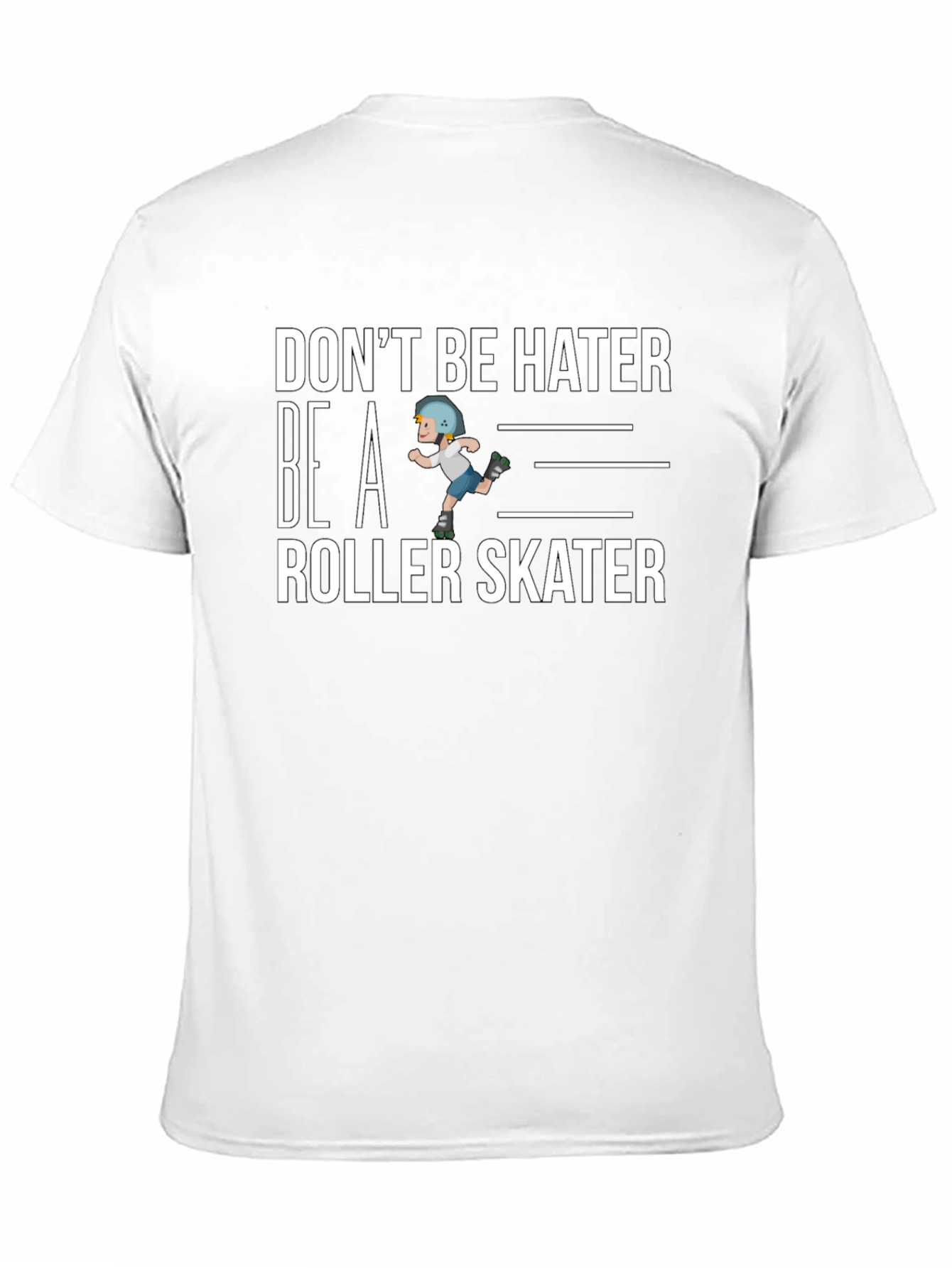 Dont Be Hater Be a Roller Skater Graphic Tee