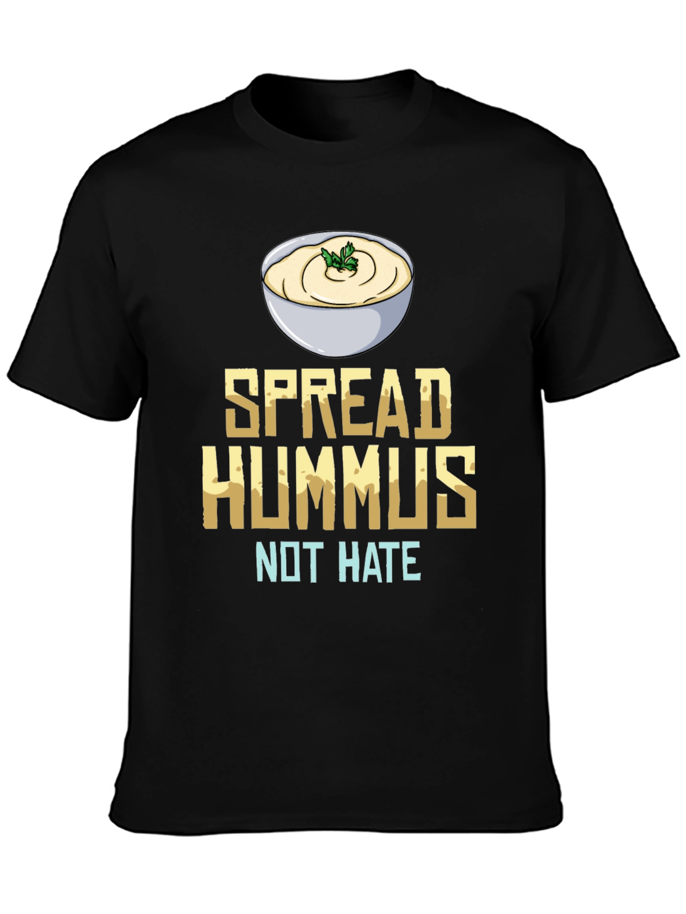 Spread Hummus Not Hate T-Shirt Vegan Foodie Tee