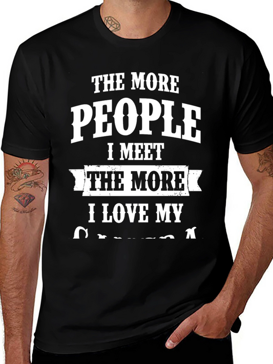 The More People I Meet T-Shirt