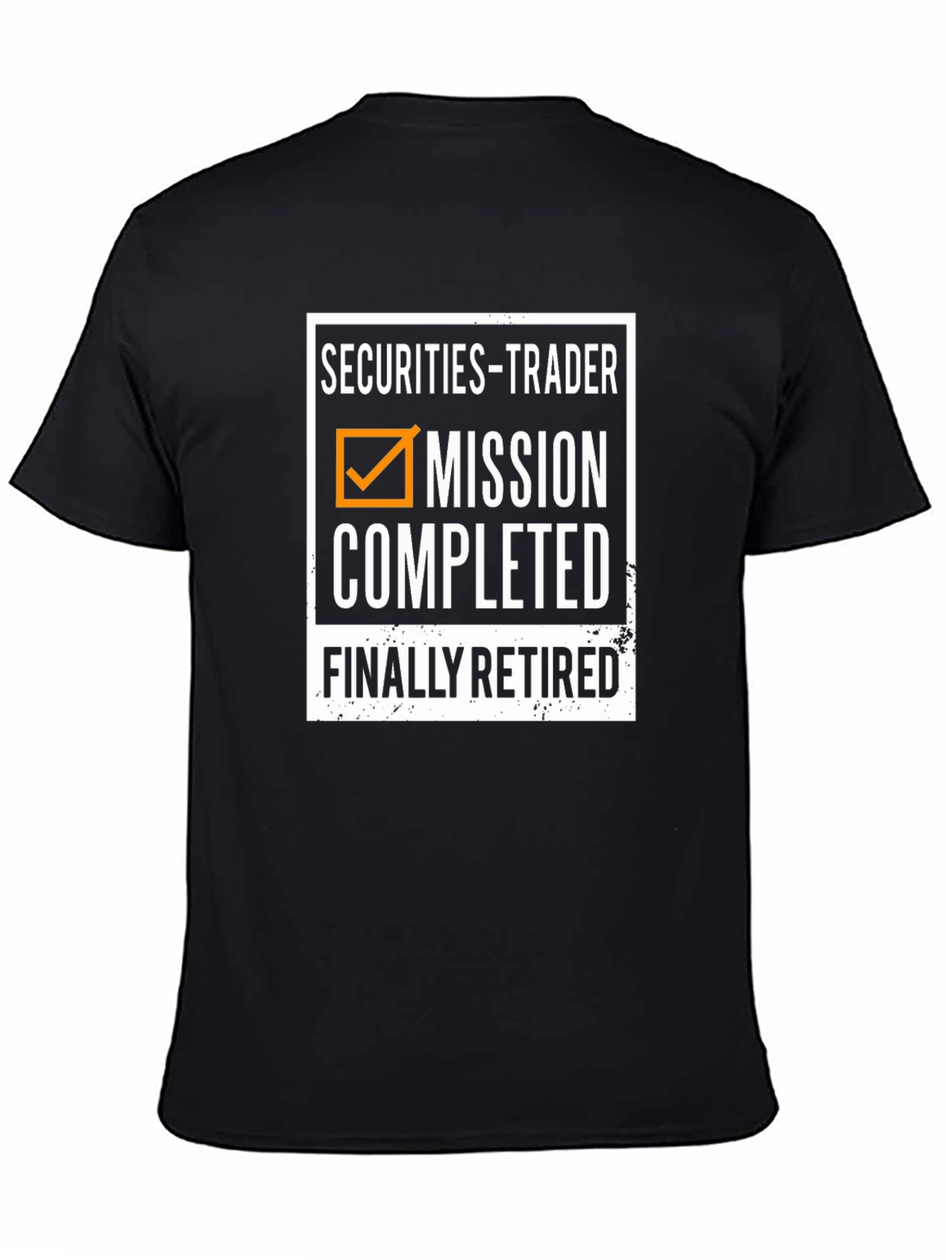 Securities Trader Retired T-Shirt Mission Completed
