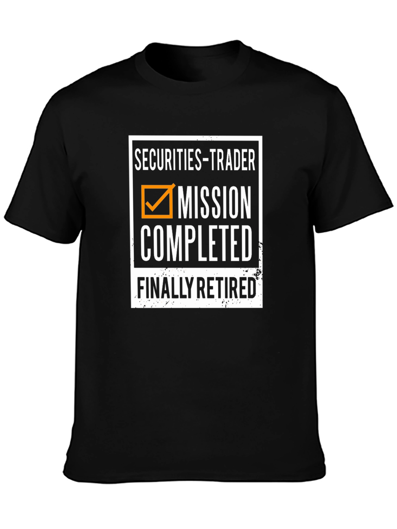 Securities Trader Retired T-Shirt Mission Completed