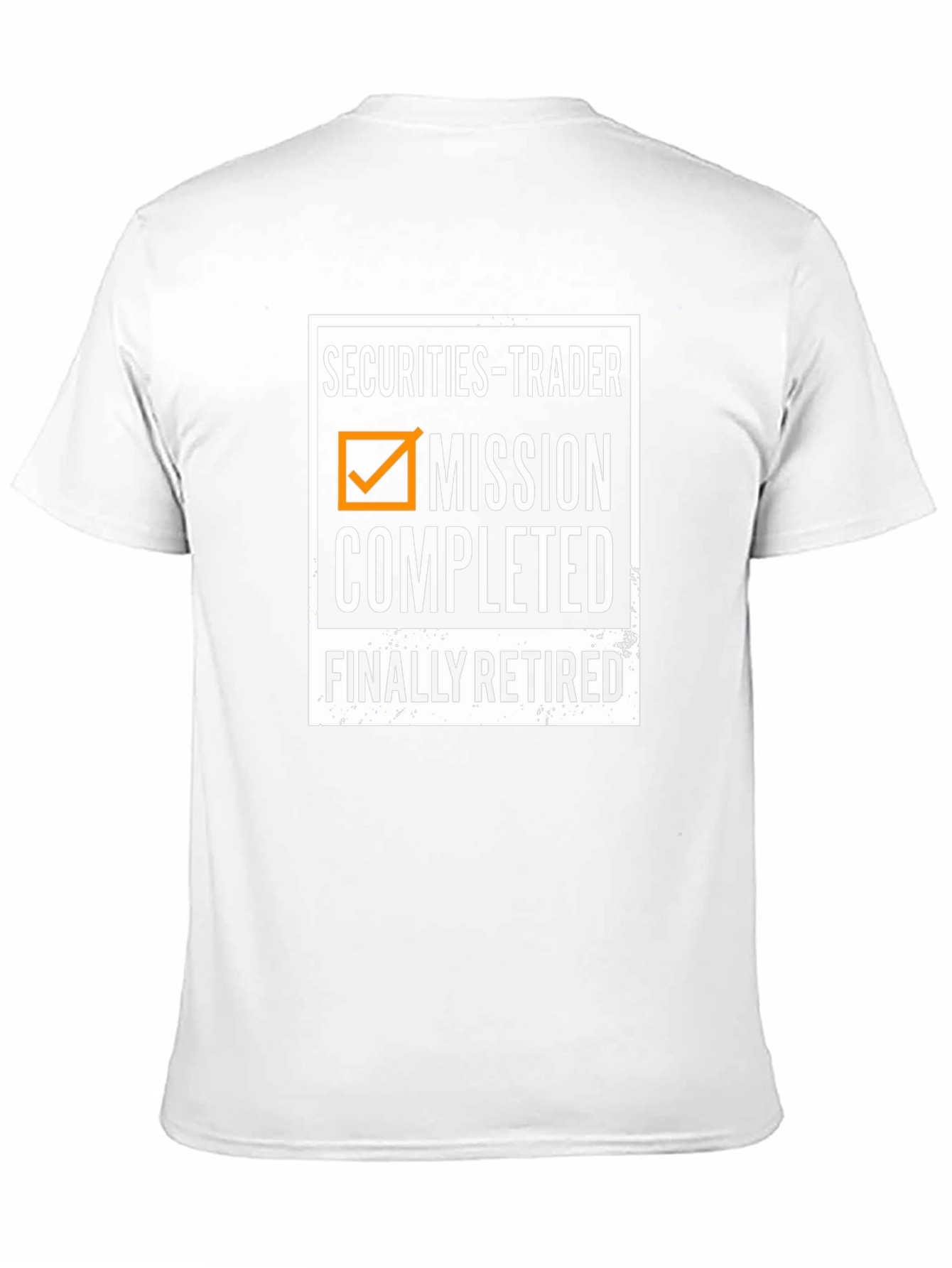 Securities Trader Retired T-Shirt Mission Completed