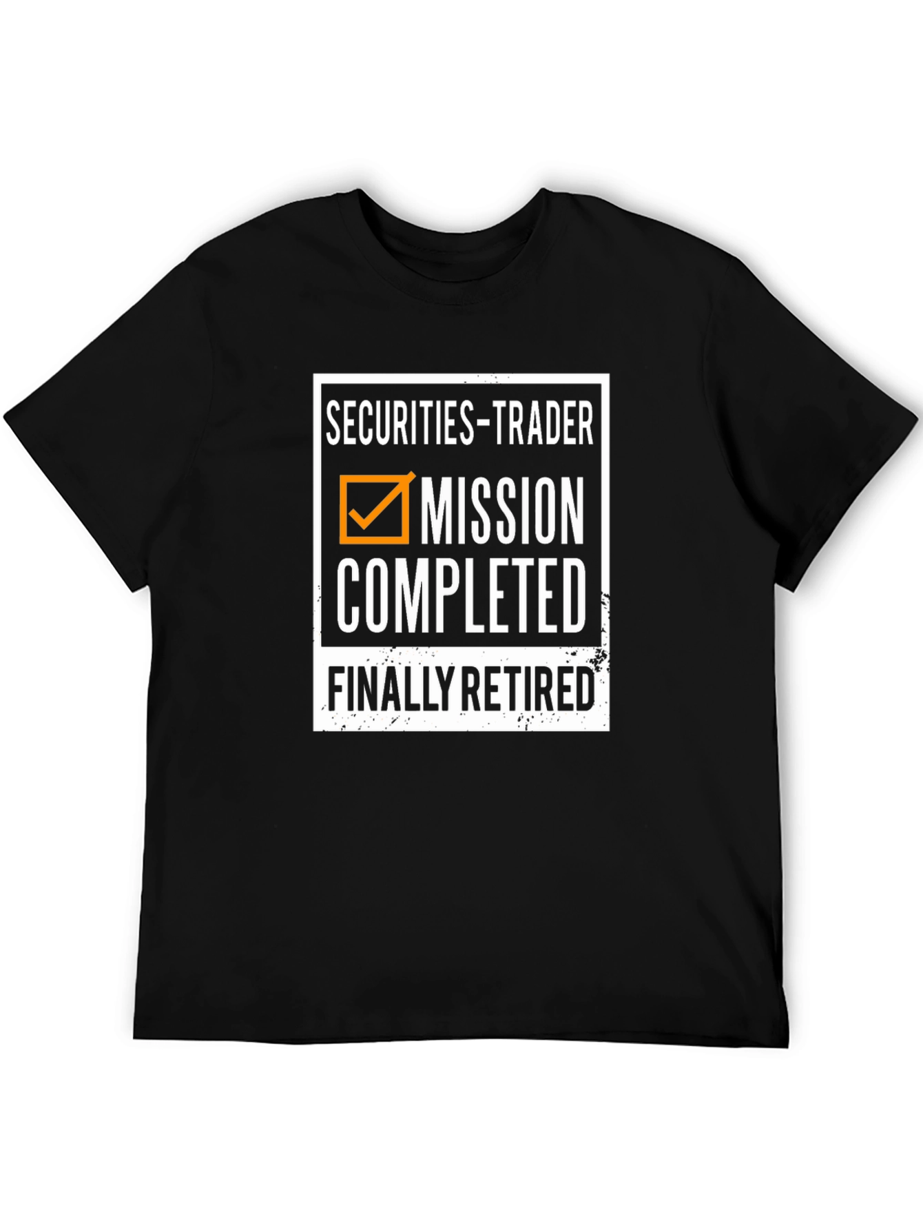 Securities Trader Retired T-Shirt Mission Completed