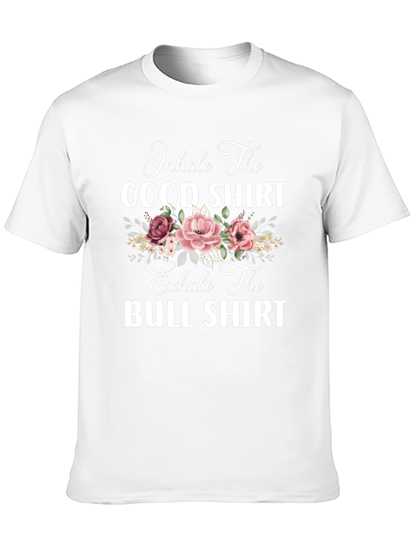 Inhale The Good Exhale The Bull T-Shirt