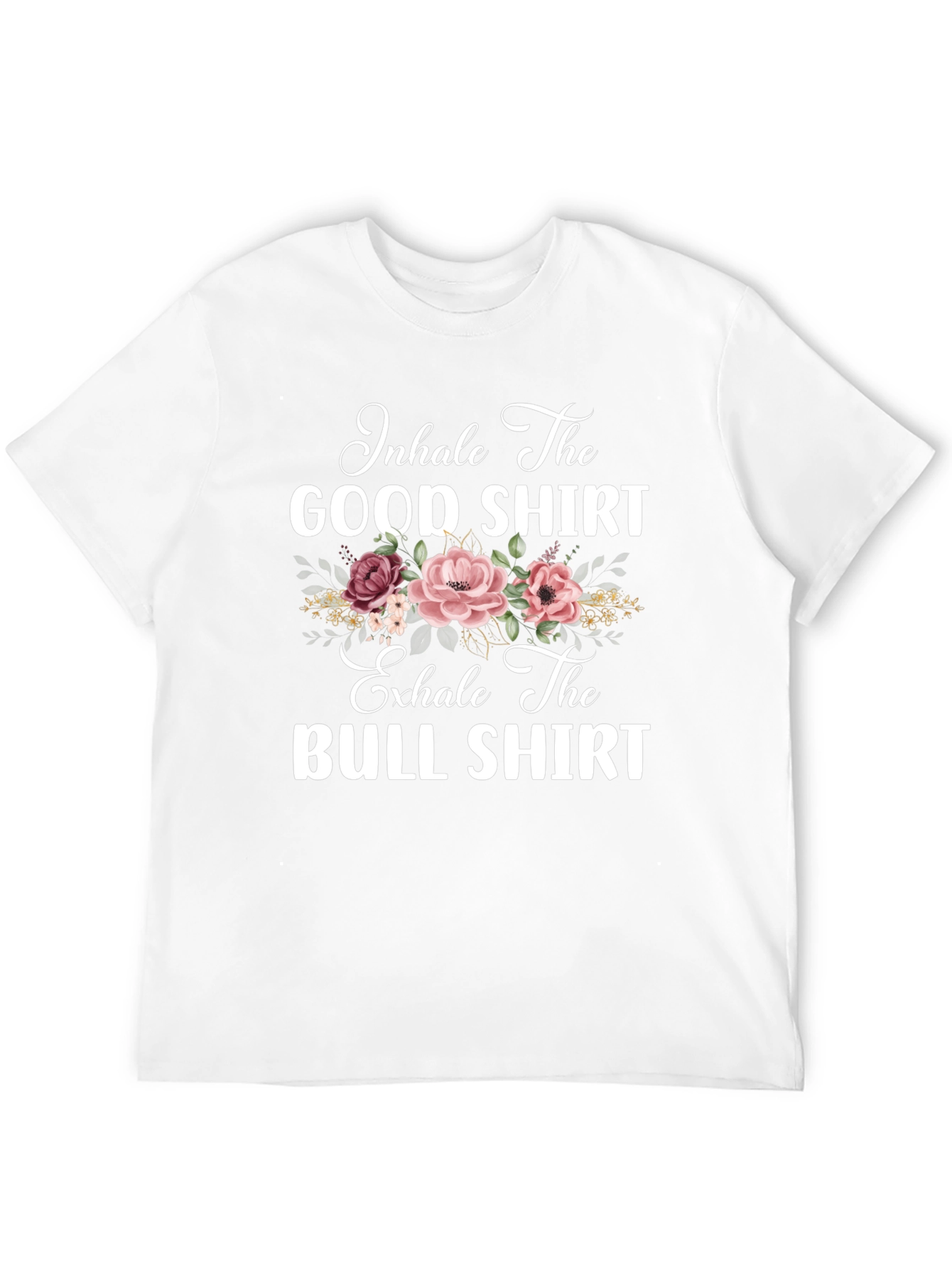 Inhale The Good Exhale The Bull T-Shirt