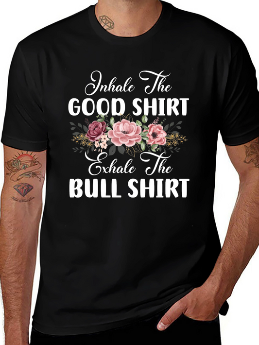 Inhale The Good Exhale The Bull T-Shirt