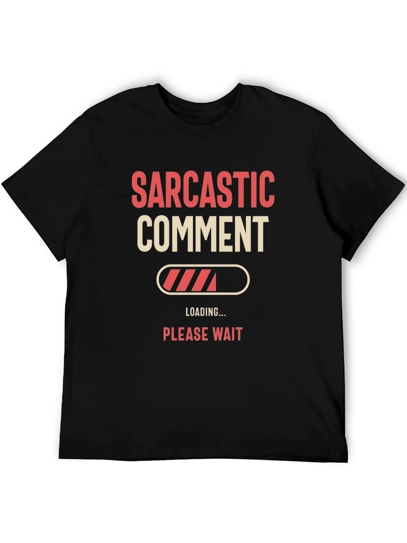 Sarcastic Comment Loading T-Shirt