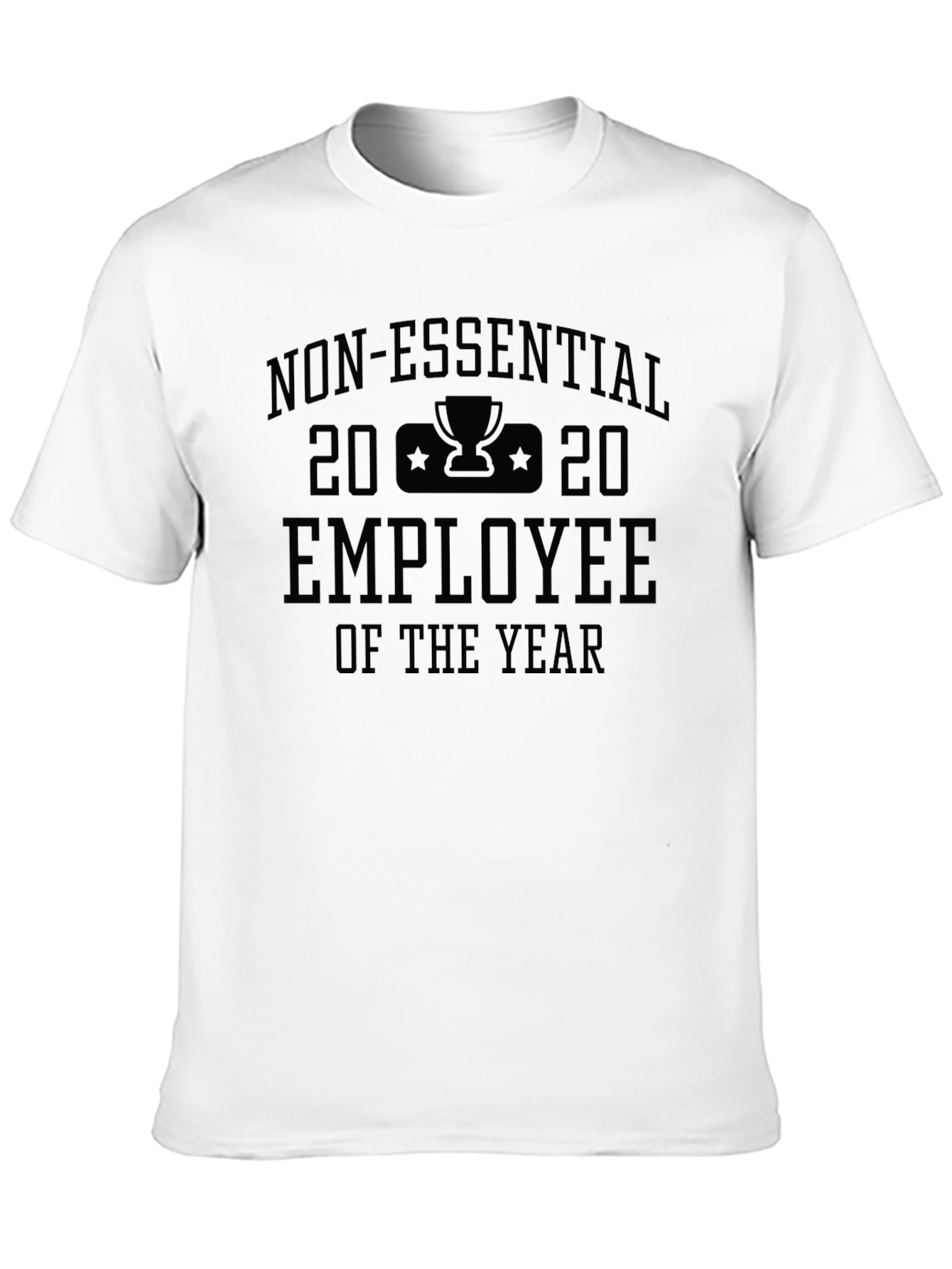 Non-Essential Employee of the Year T-Shirt