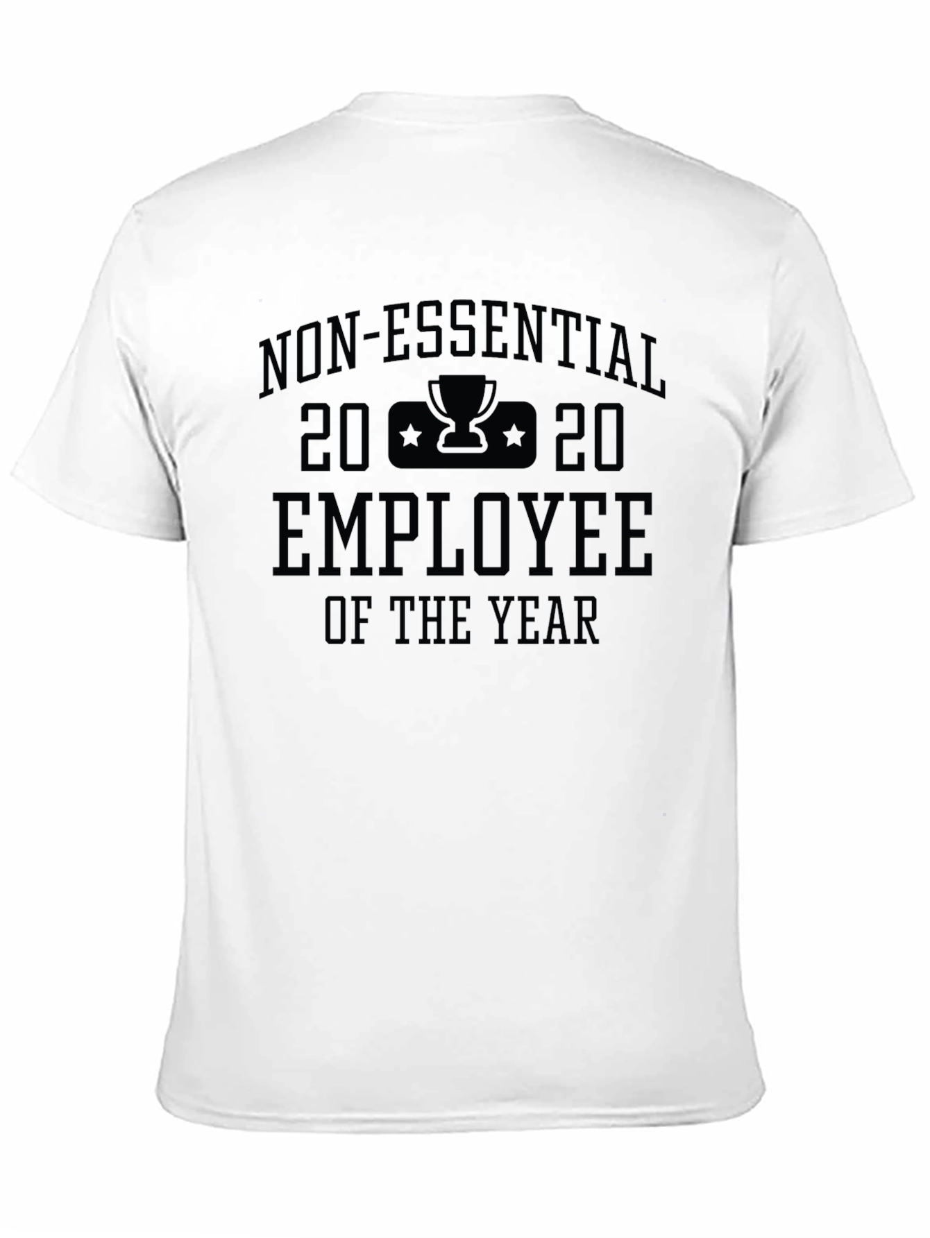 Non-Essential Employee of the Year T-Shirt