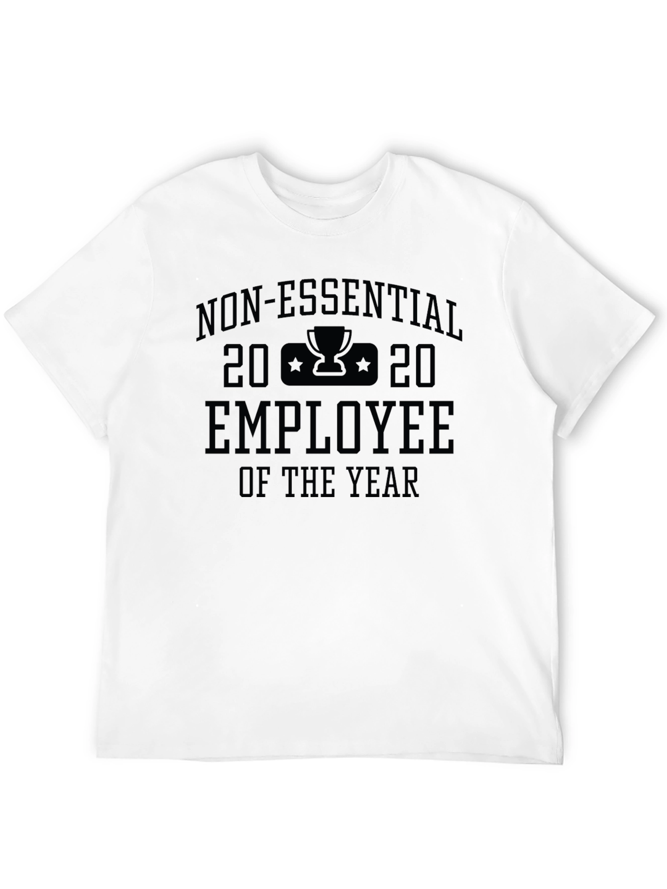 Non-Essential Employee of the Year T-Shirt