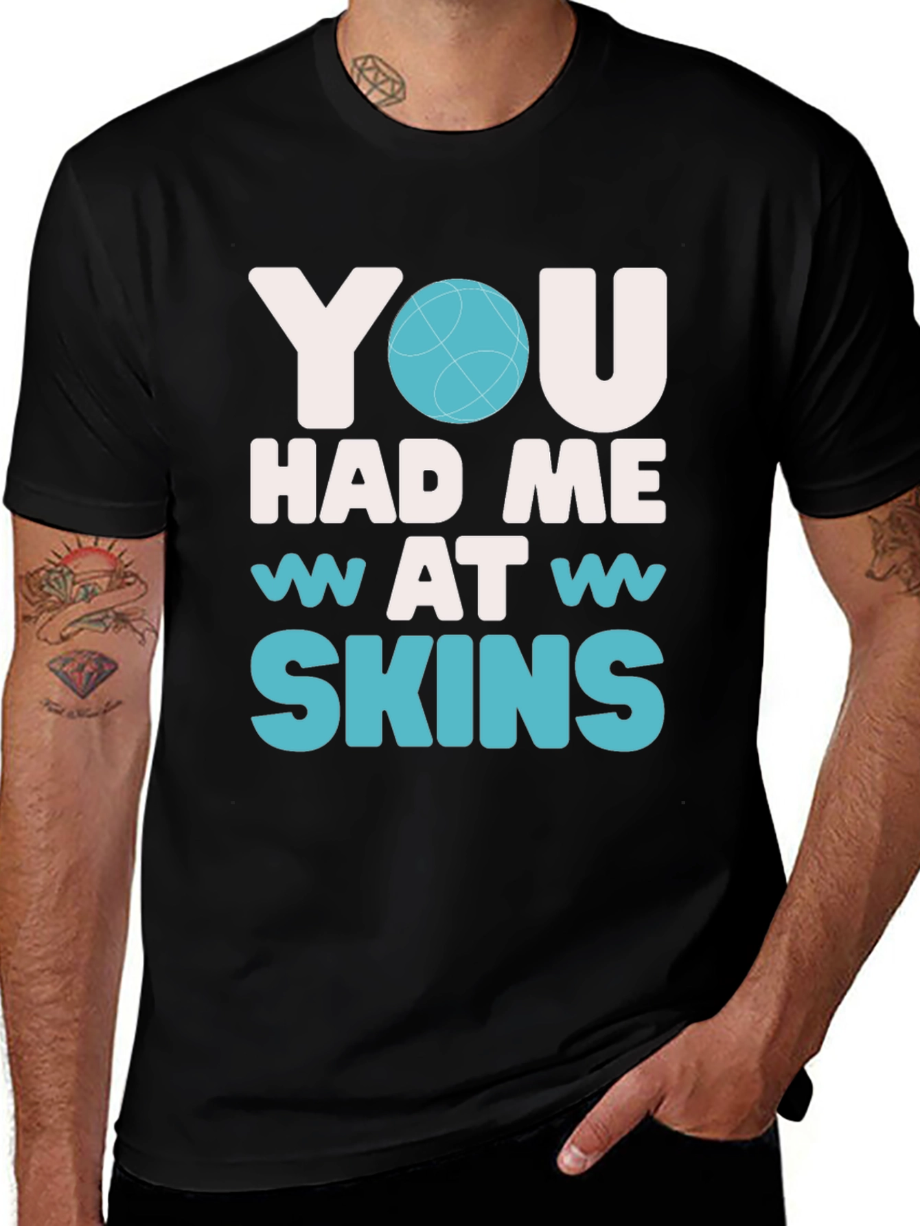You Had Me At Skins Graphic T-Shirt
