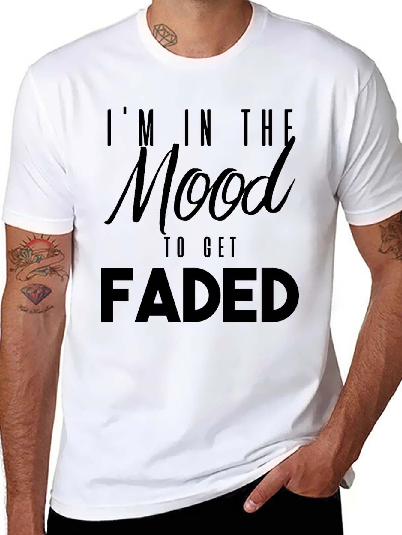 Im In The Mood To Get Faded Graphic T-Shirt