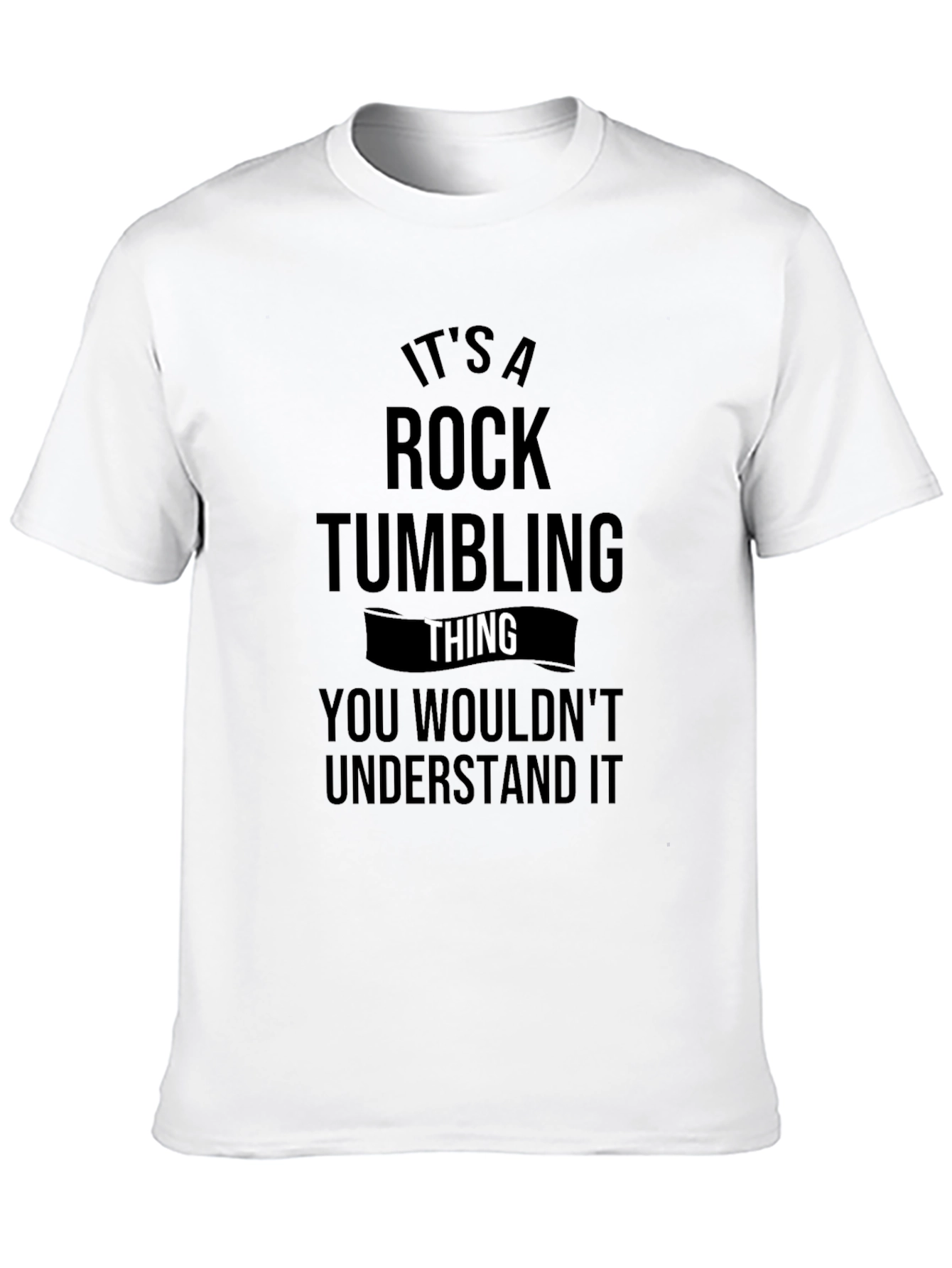 Rock Tumbling Thing T-Shirt