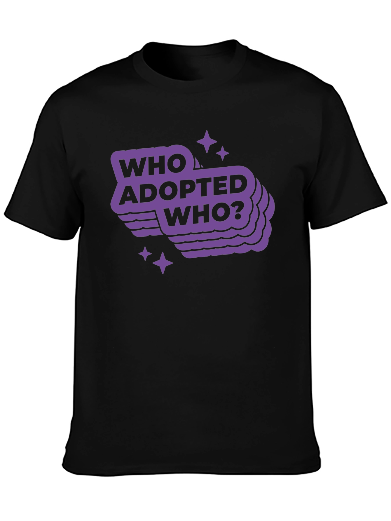 Who Adopted Who? Graphic Tee - Trendy Comfort
