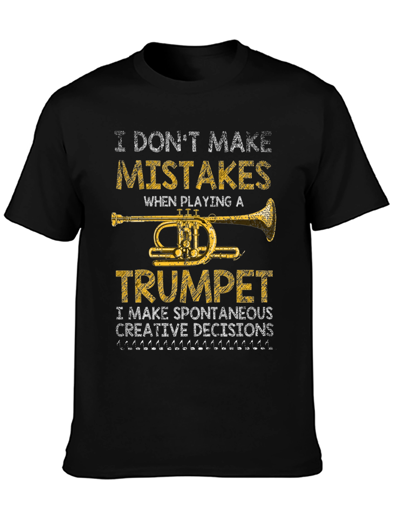 Trumpet Player T-Shirt: I Dont Make Mistakes