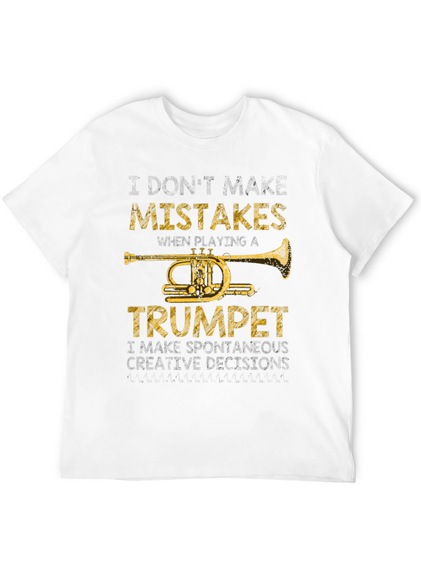 Trumpet Player T-Shirt: I Dont Make Mistakes