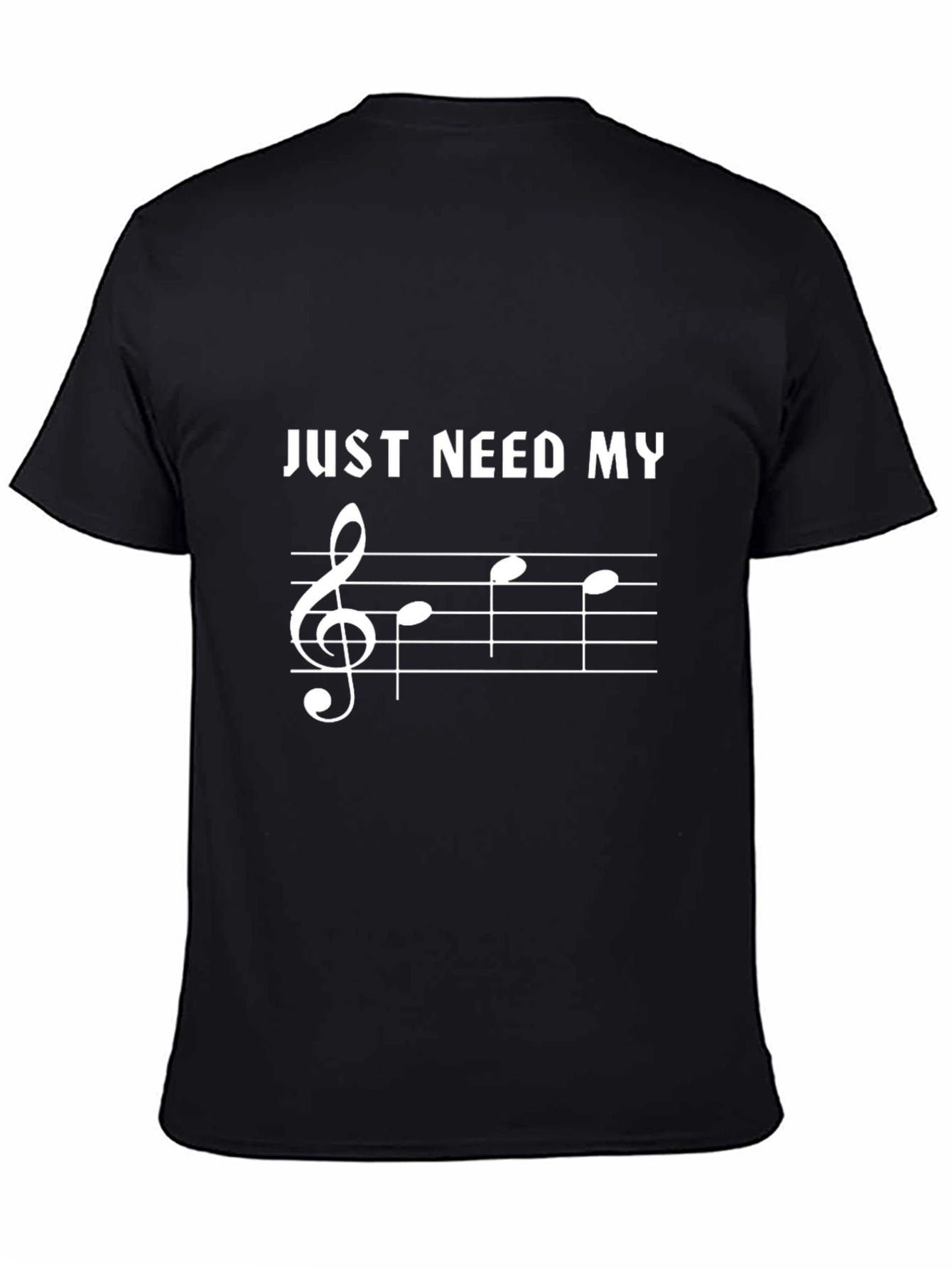 Music Lover T-Shirt: Just Need My Treble Clef