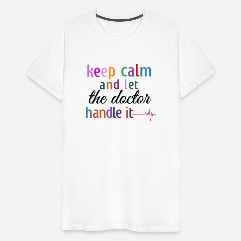 Keep Calm Doctor Shirt - Funny Medical Gift Idea