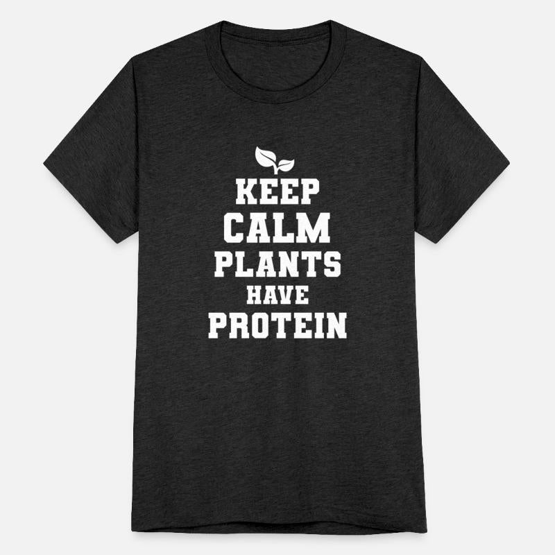 Keep Calm Plants Have Protein Vegan