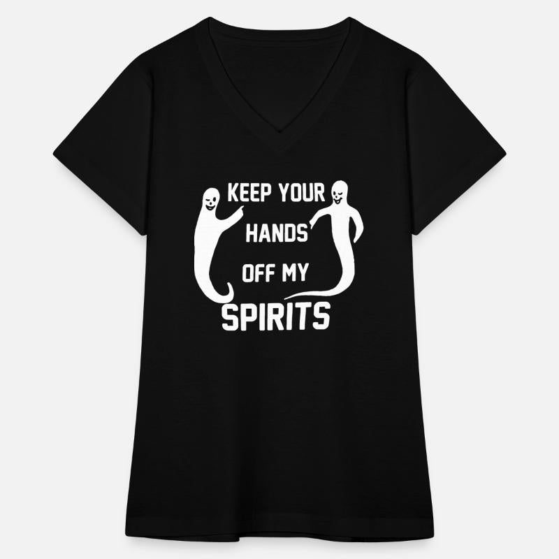 KEEP YOUR HANDS OFF MY SPIRITS