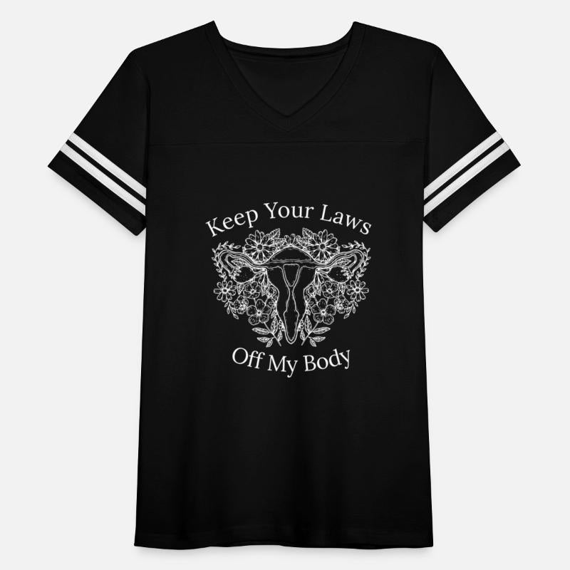 Keep Your Laws Off My Body Pro-Choice Feminist