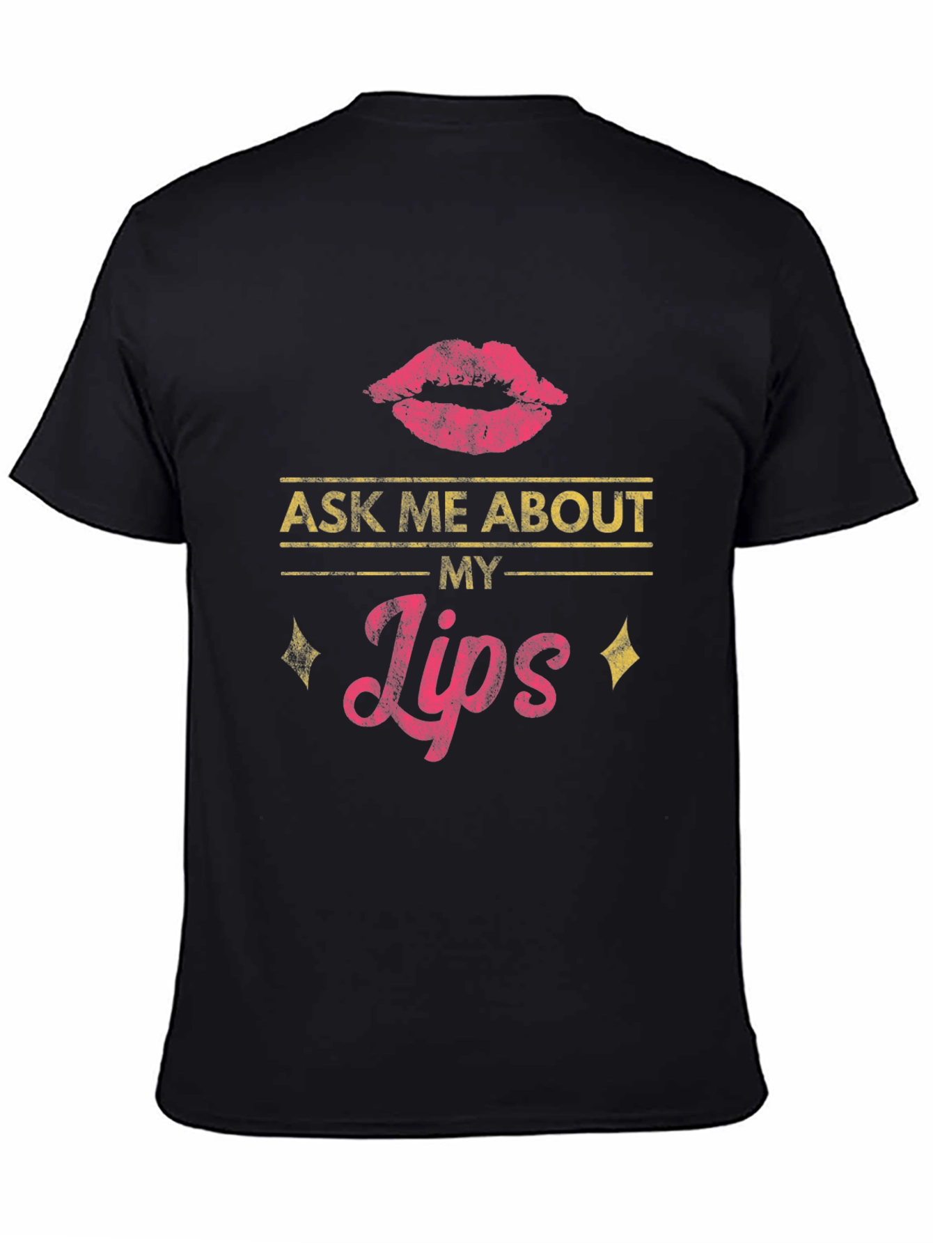 Ask Me About My Lips T-Shirt