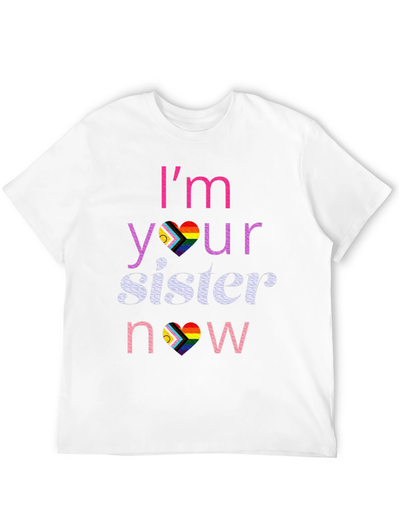 Im Your Sister Now T-Shirt LGBTQ Pride