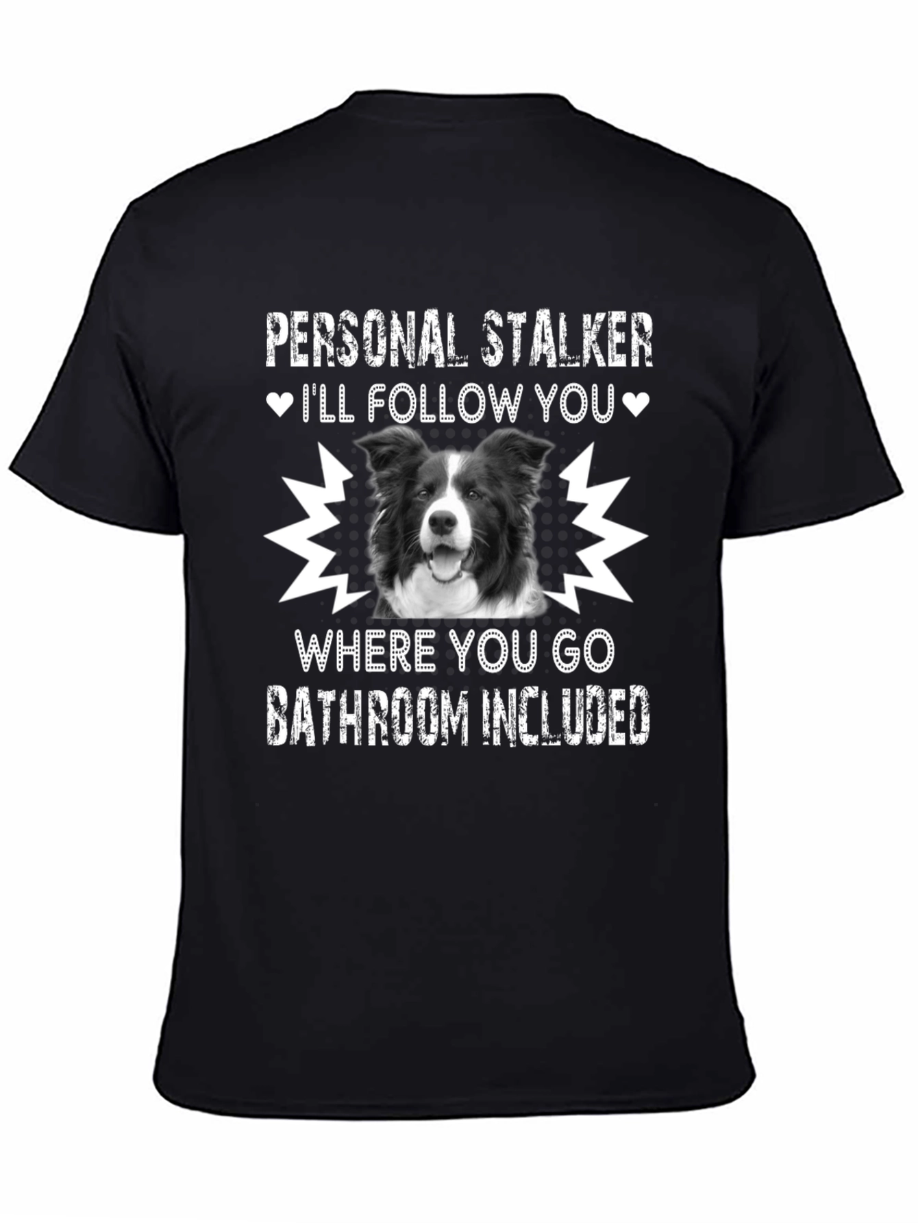 Personal Stalker Dog T-Shirt