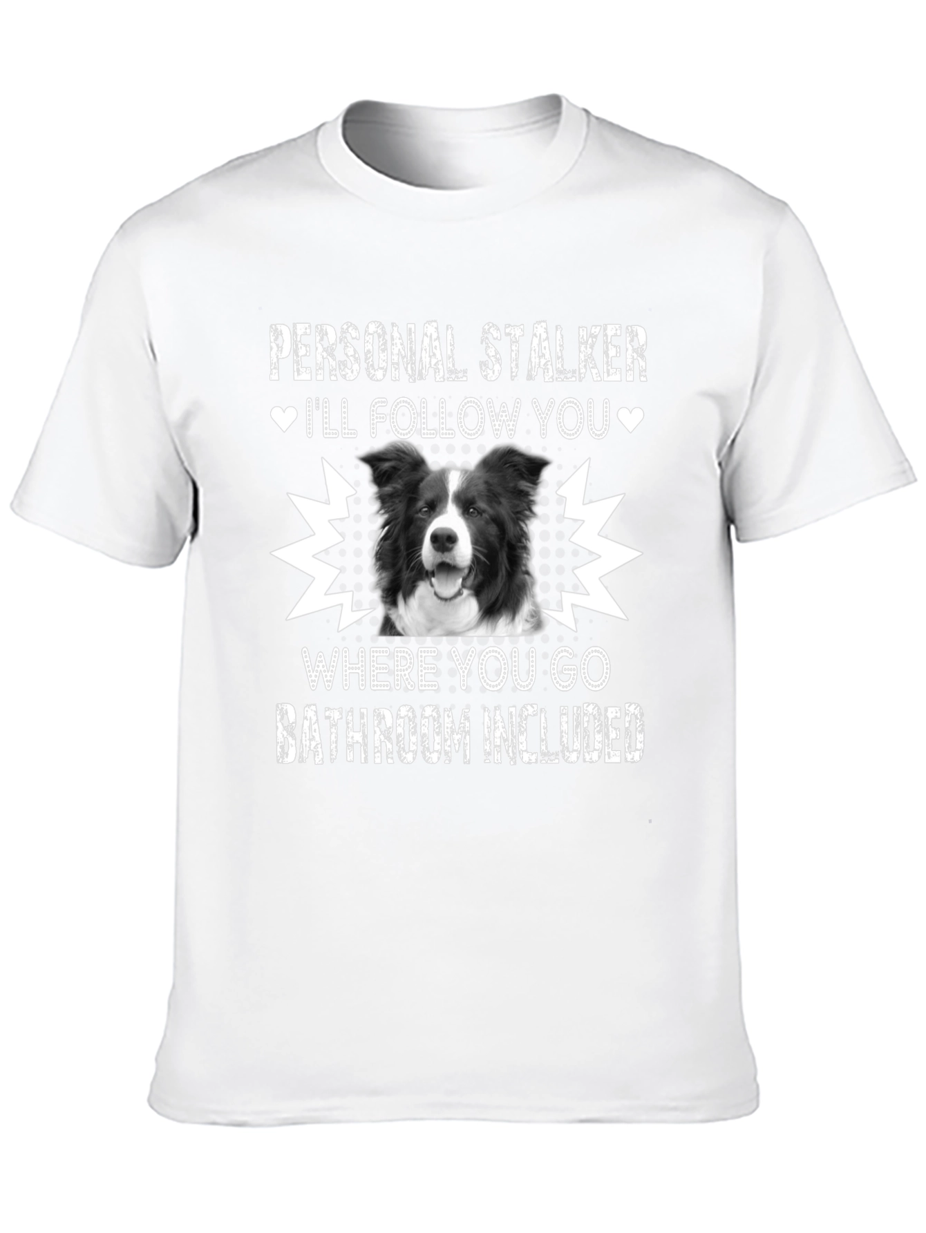 Personal Stalker Dog T-Shirt