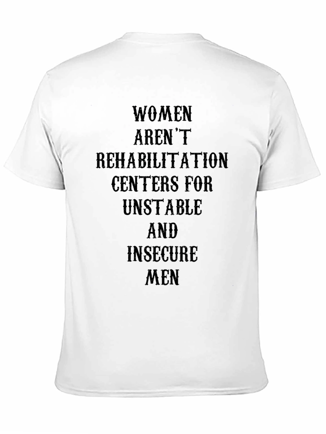 Women Arent Rehabilitation Centers T-Shirt