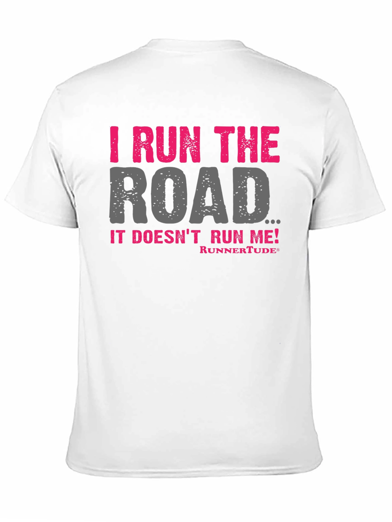 I Run The Road T-Shirt - Runners Attitude!