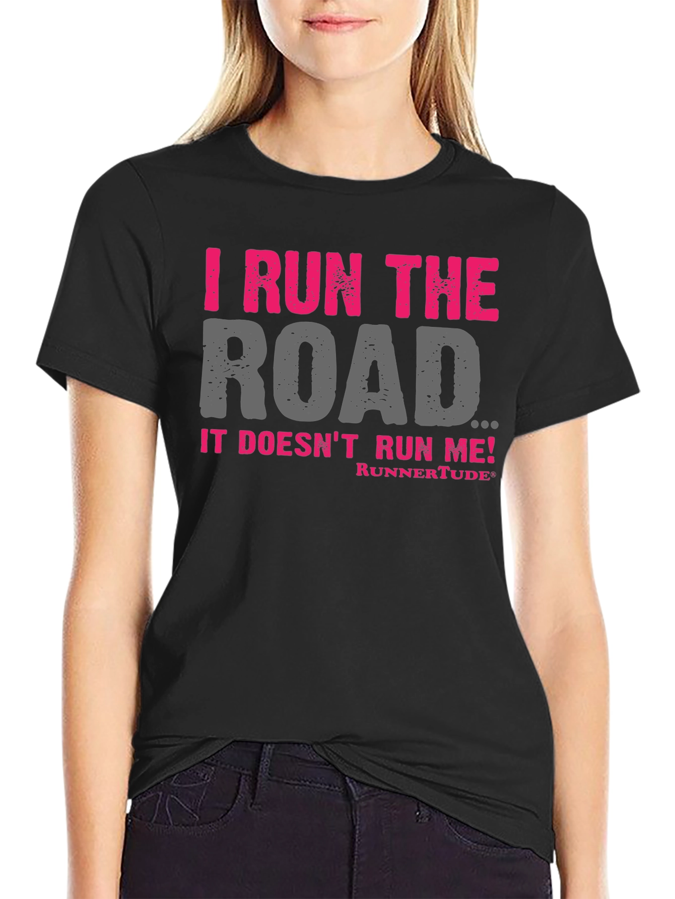 I Run The Road T-Shirt - Runners Attitude!