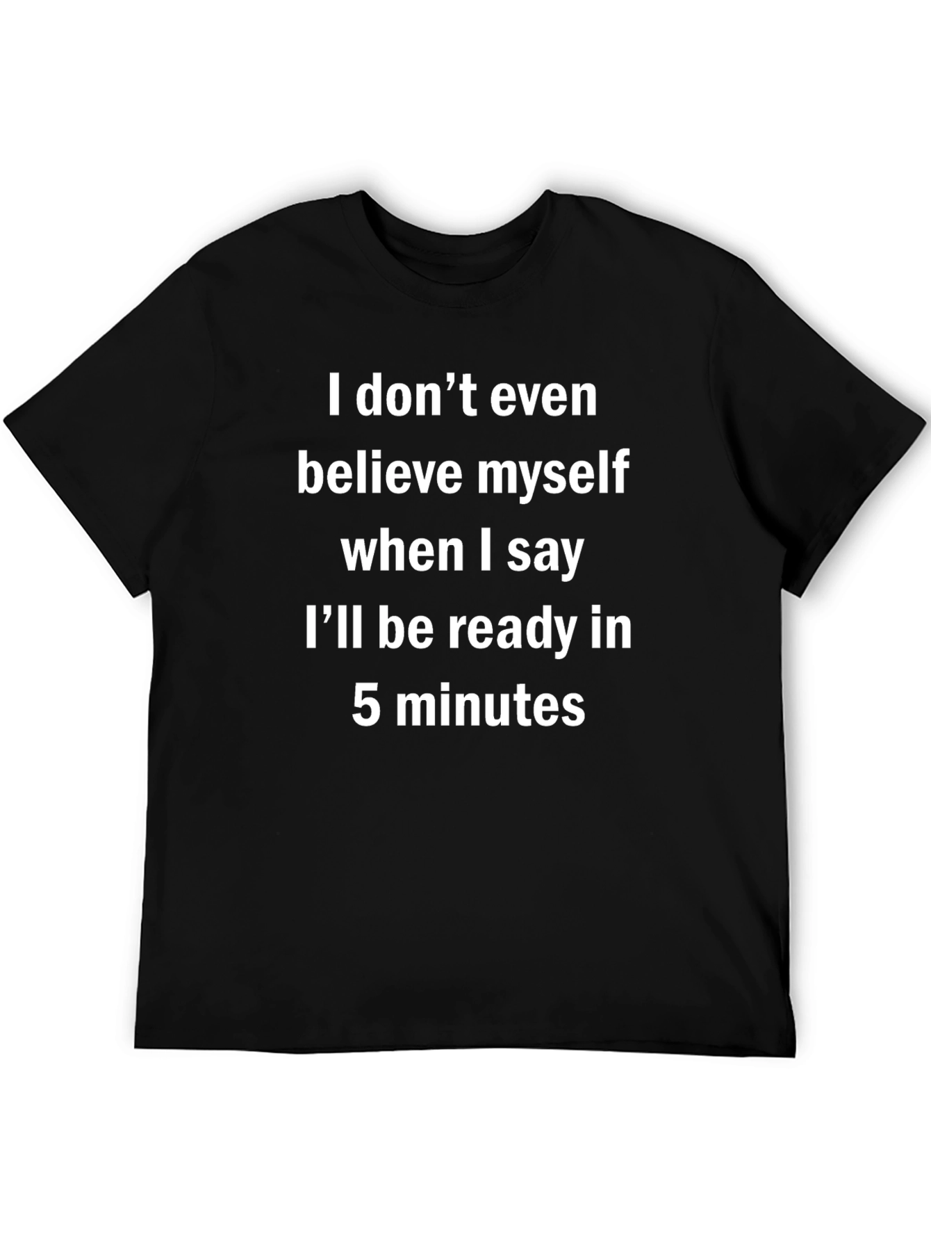 Funny Ready in 5 Minutes Black Graphic T-Shirt