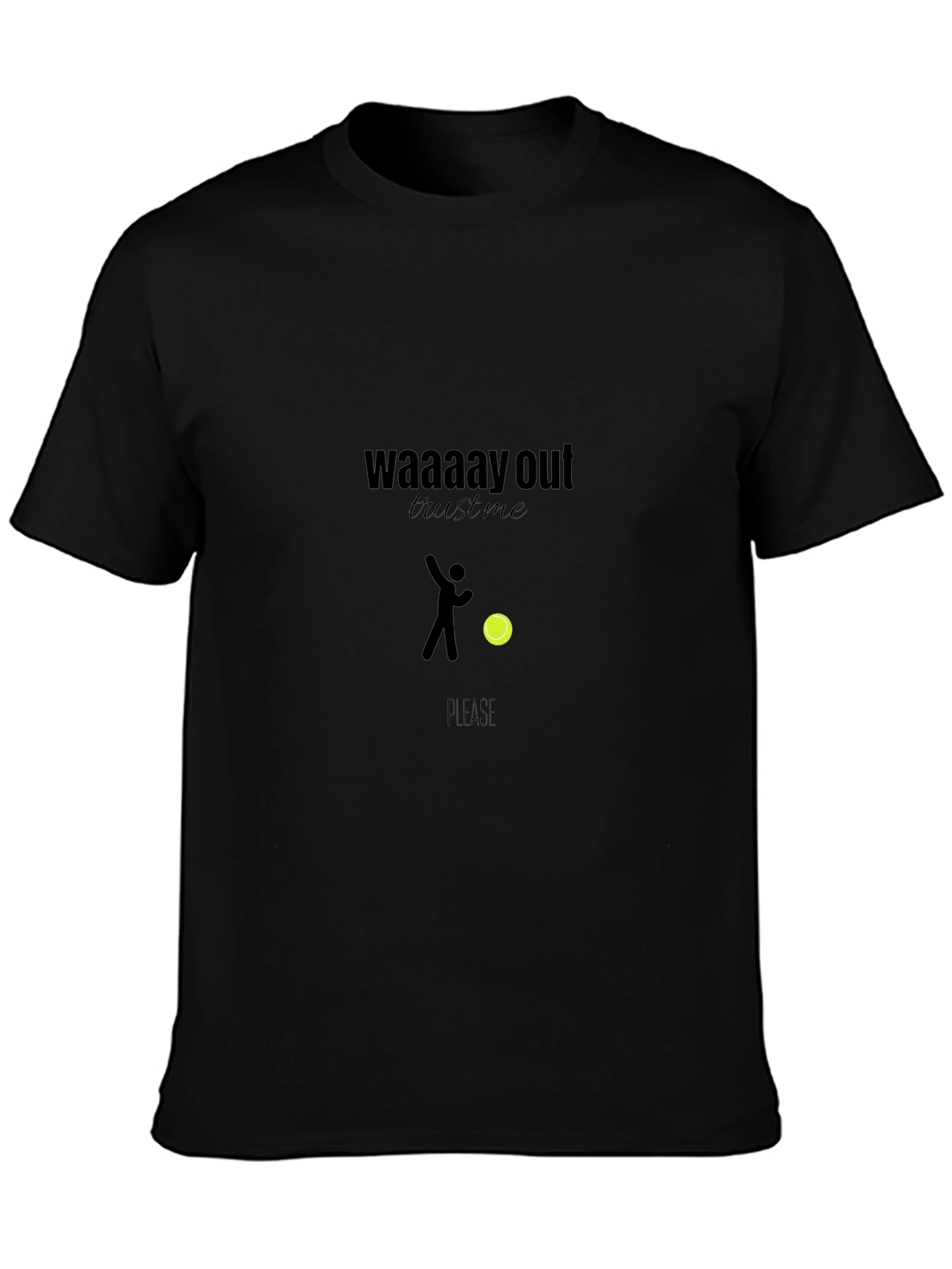 Waaay Out Trust Me Tee - Tennis Humor