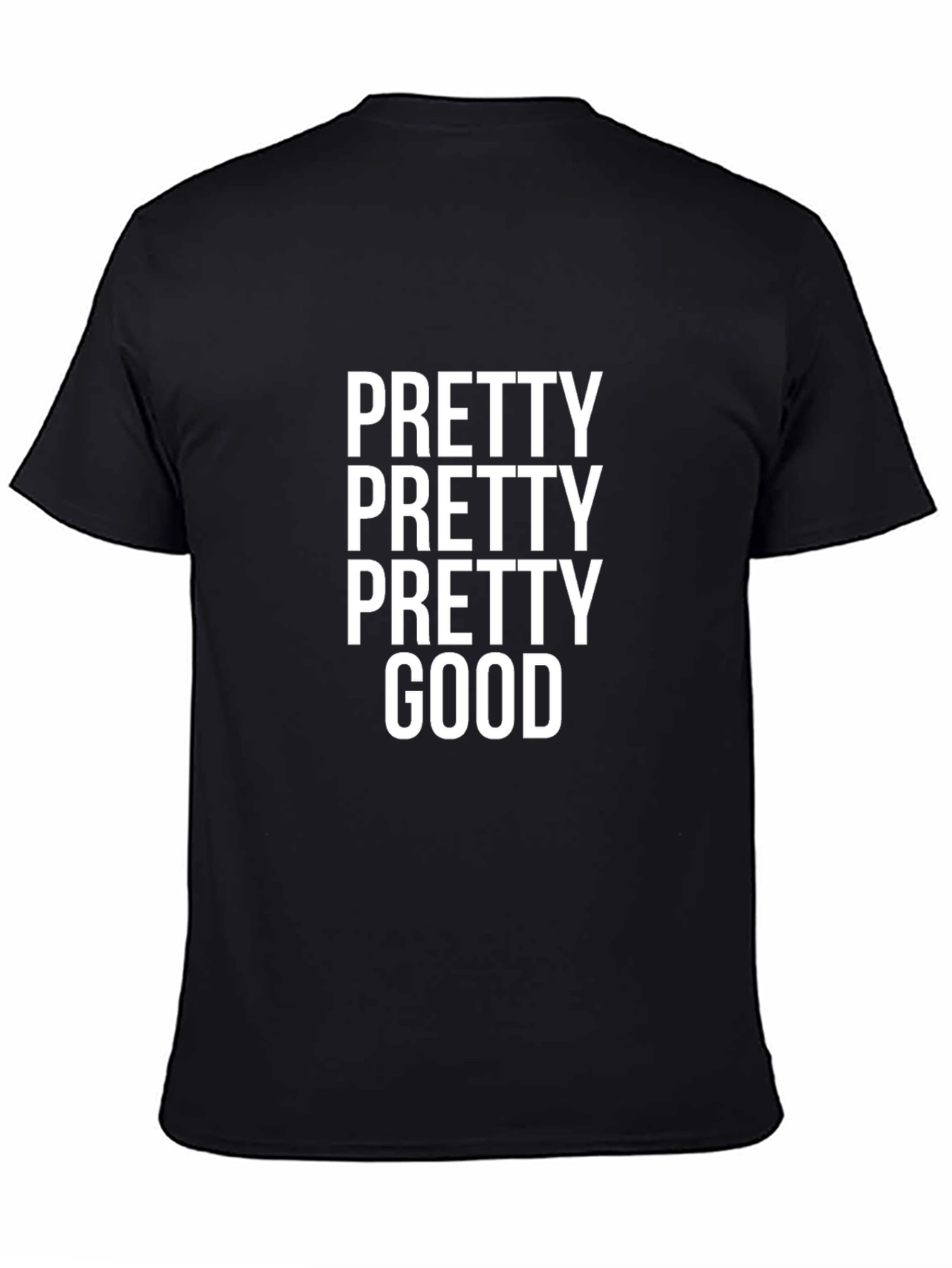 Pretty Pretty Pretty Good T-Shirt Black