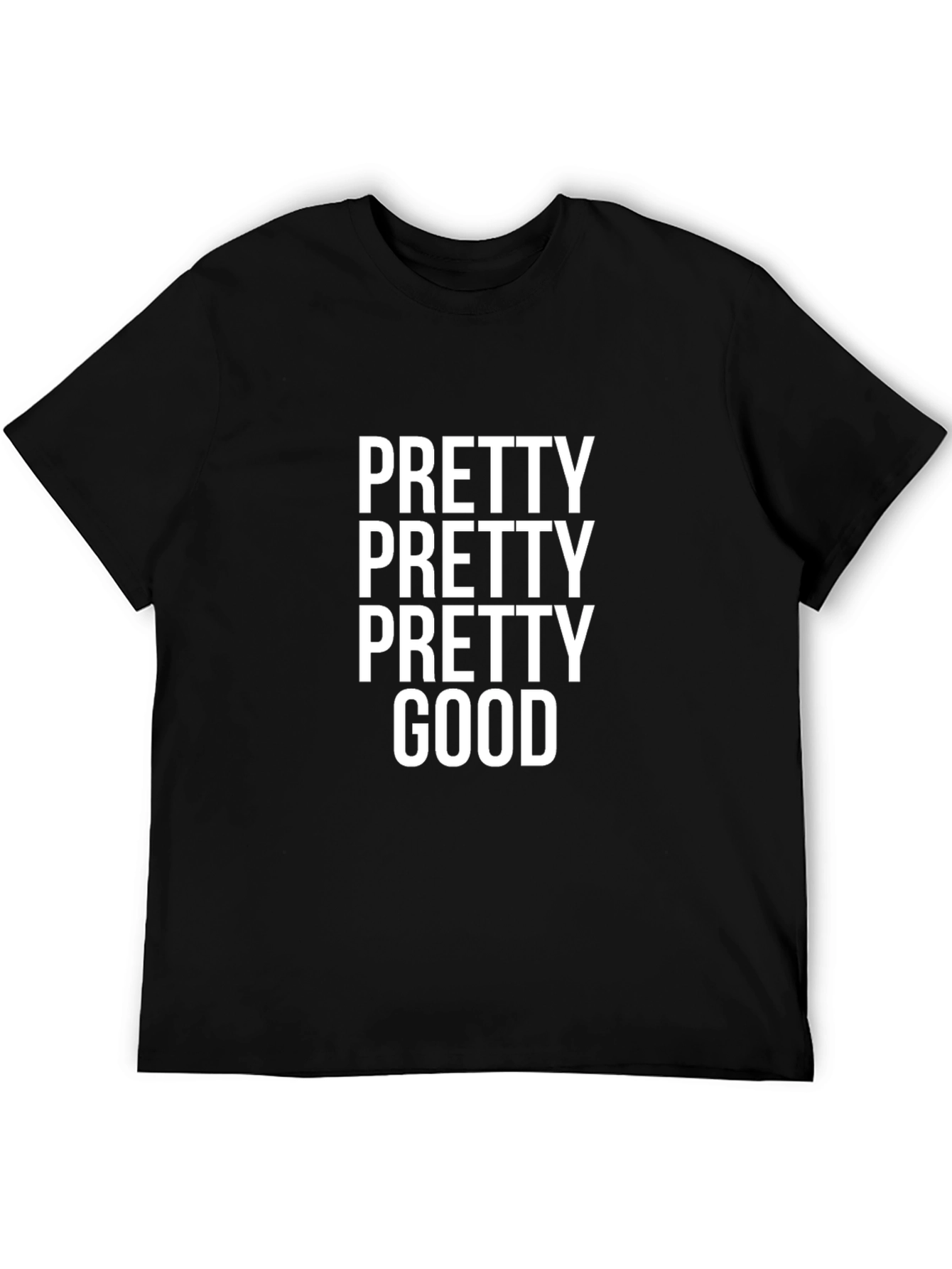 Pretty Pretty Pretty Good T-Shirt Black