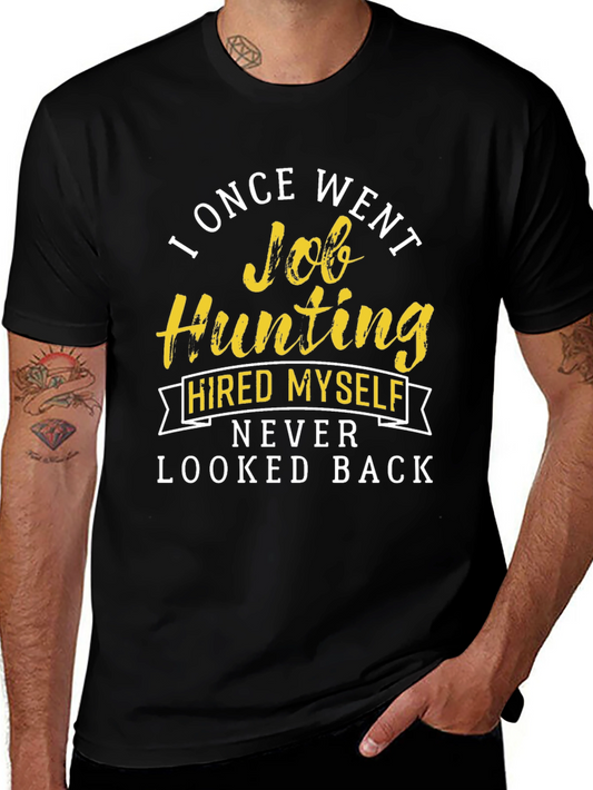 Job Hunting T-Shirt - Hired Myself Funny Tee