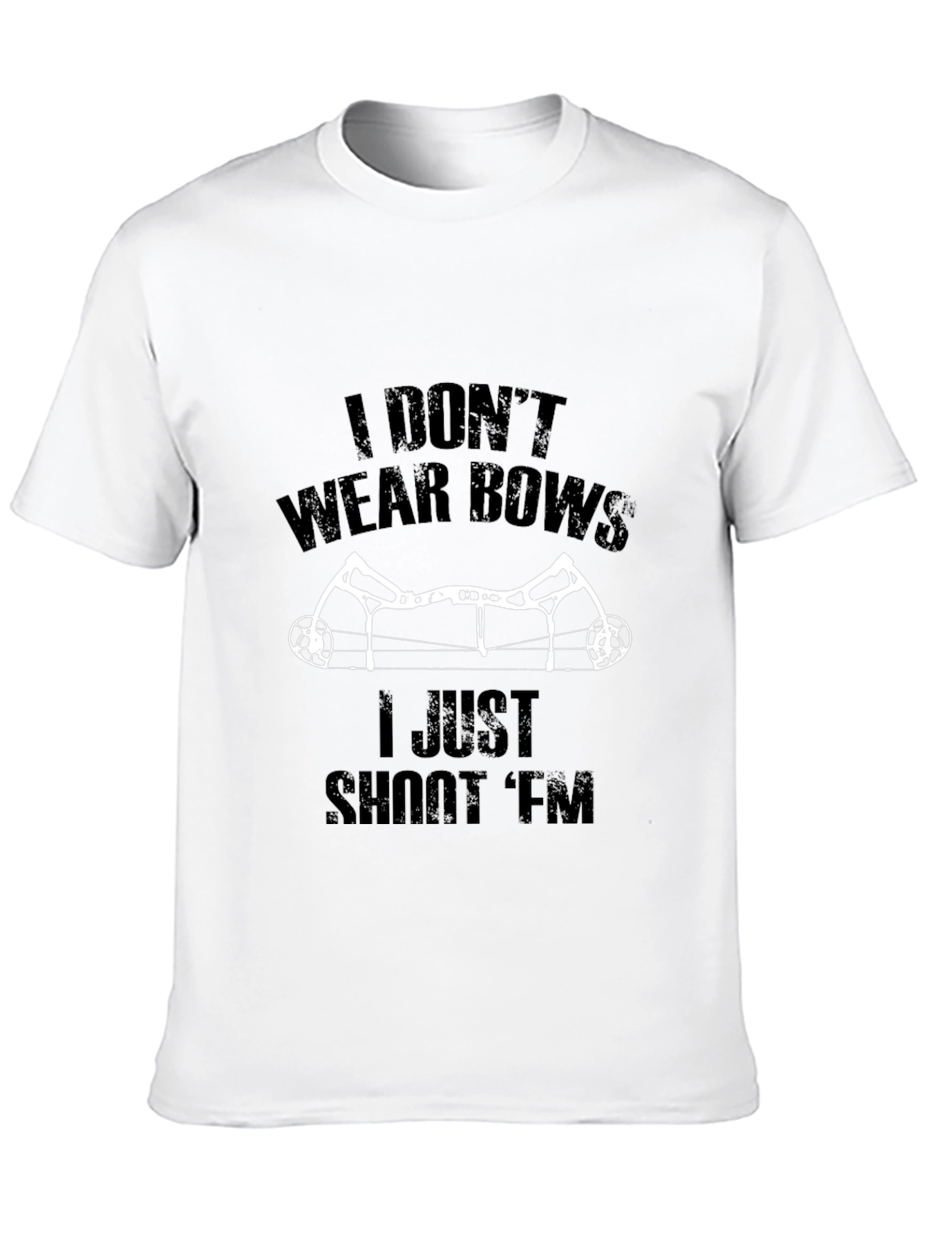 I Dont Wear Bows T-Shirt Archery Hunting Tee