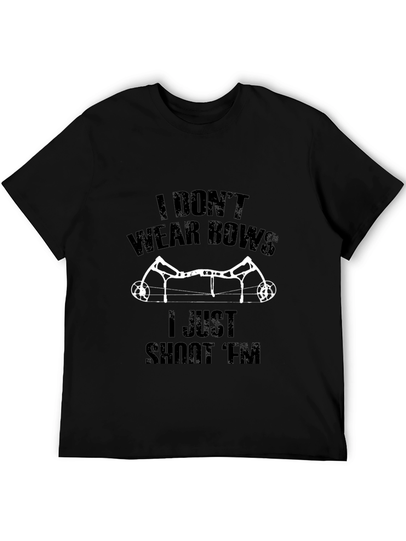 I Dont Wear Bows T-Shirt Archery Hunting Tee