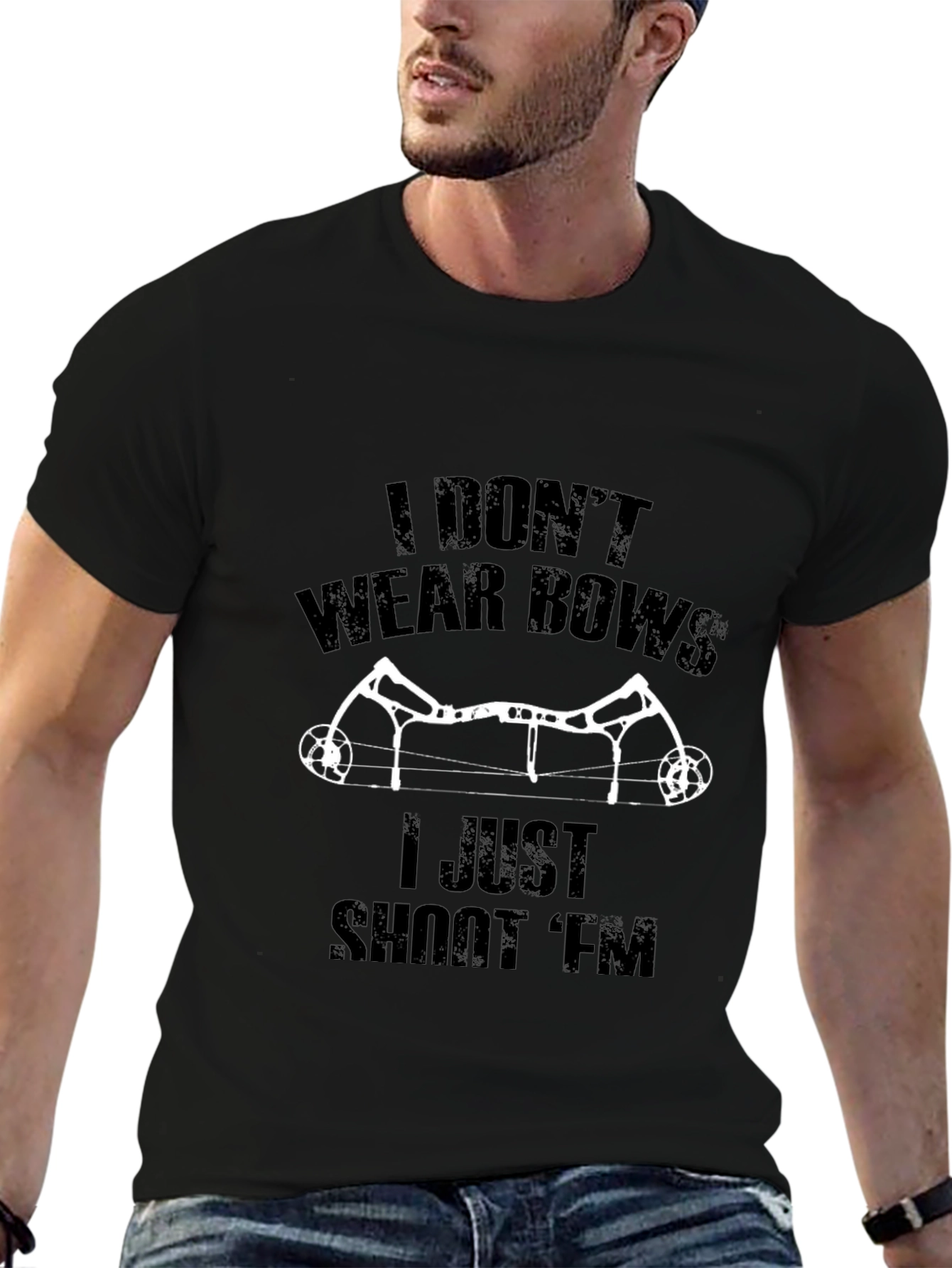 I Dont Wear Bows T-Shirt Archery Hunting Tee