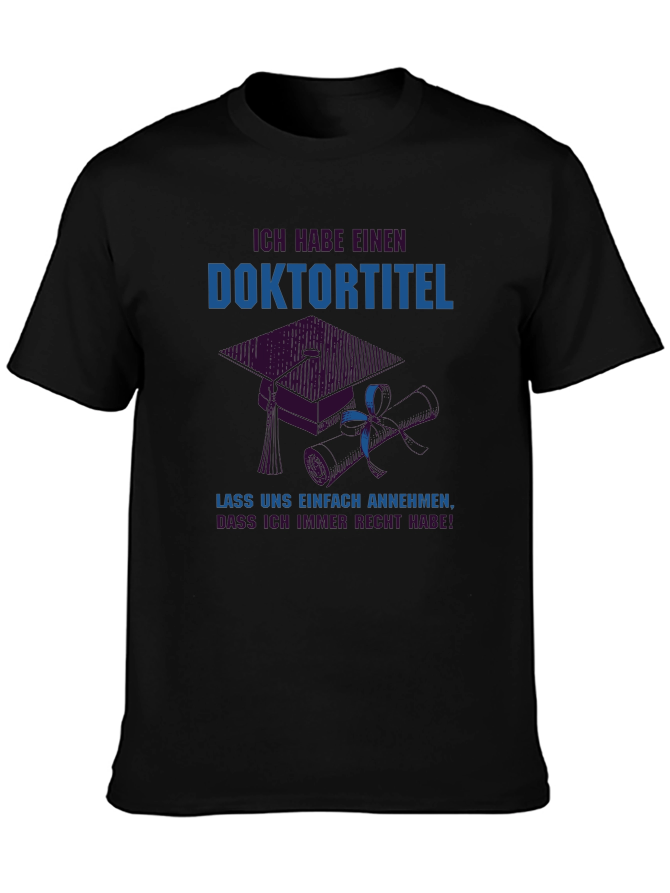 Doctorate Degree T-Shirt - Funny PhD Gift