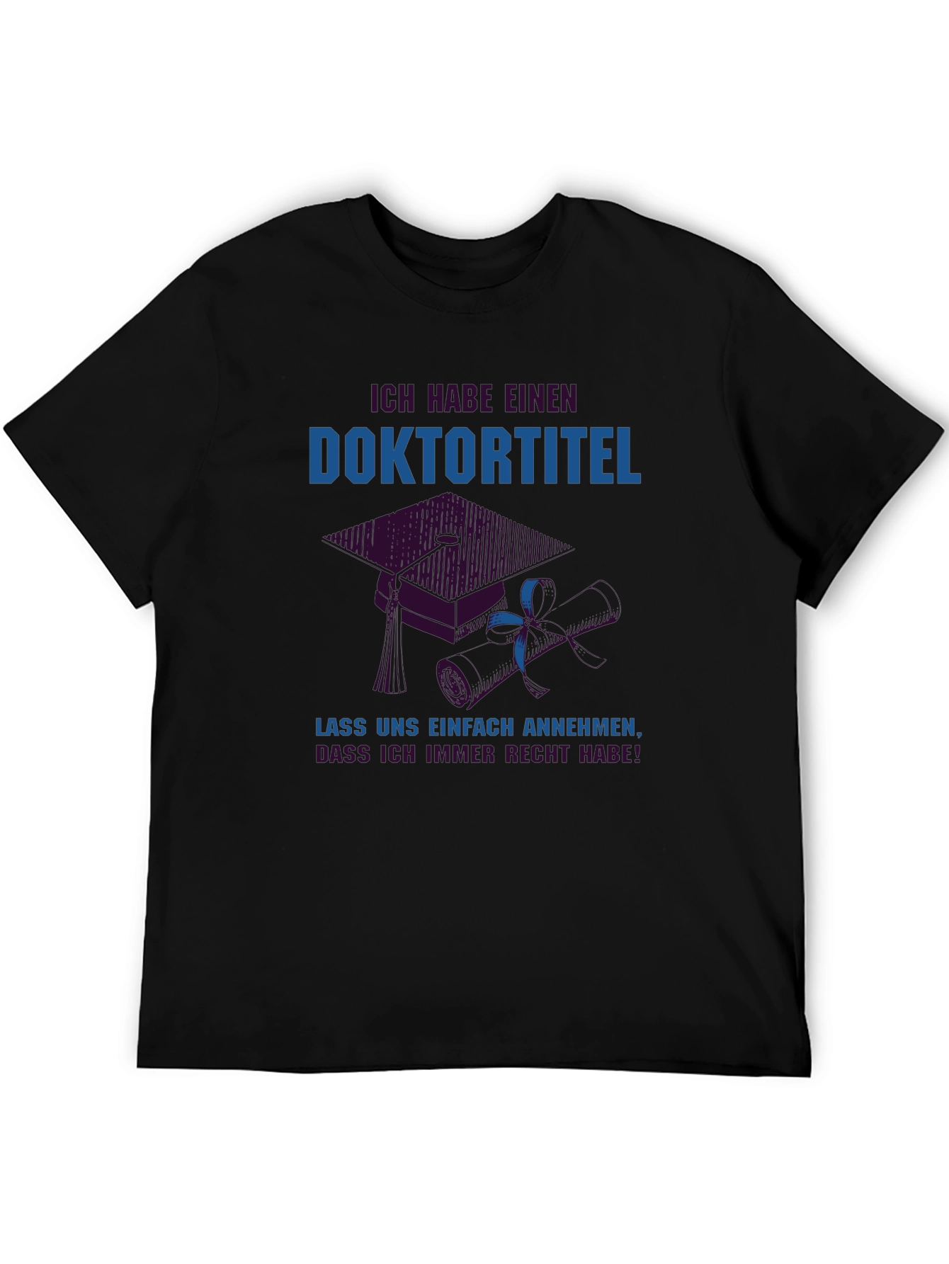 Doctorate Degree T-Shirt - Funny PhD Gift