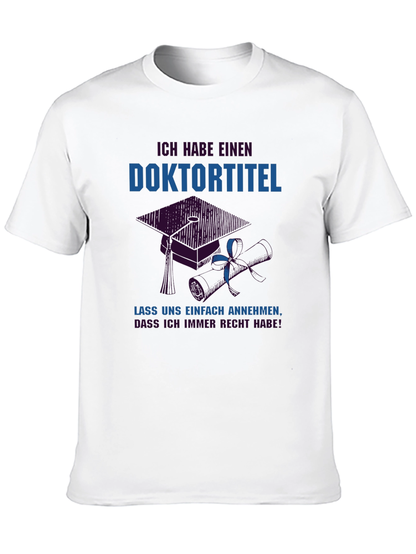Doctorate Degree T-Shirt - Funny PhD Gift