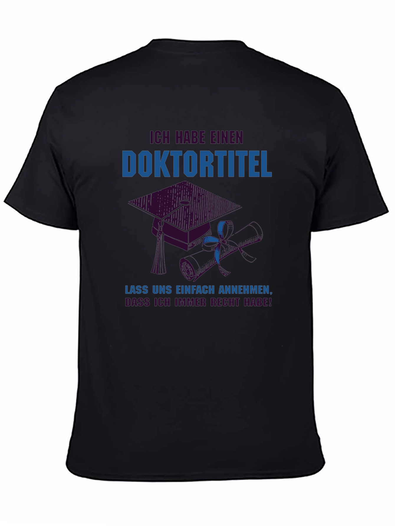 Doctorate Degree T-Shirt - Funny PhD Gift