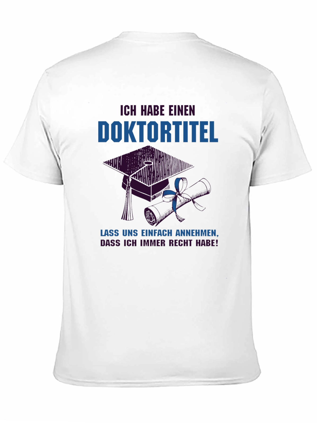 Doctorate Degree T-Shirt - Funny PhD Gift