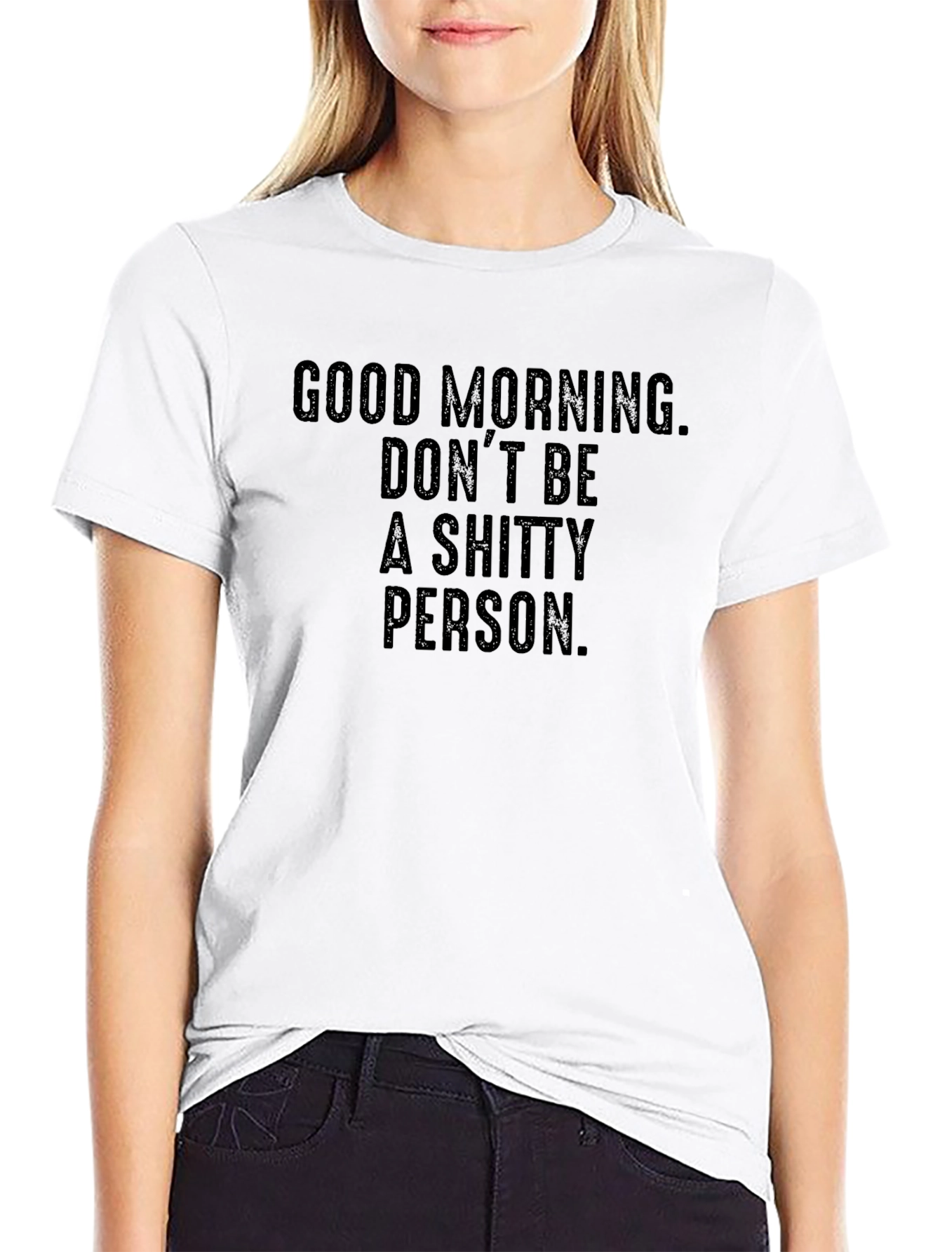 Good Morning Dont Be a Shitty Person T-Shirt