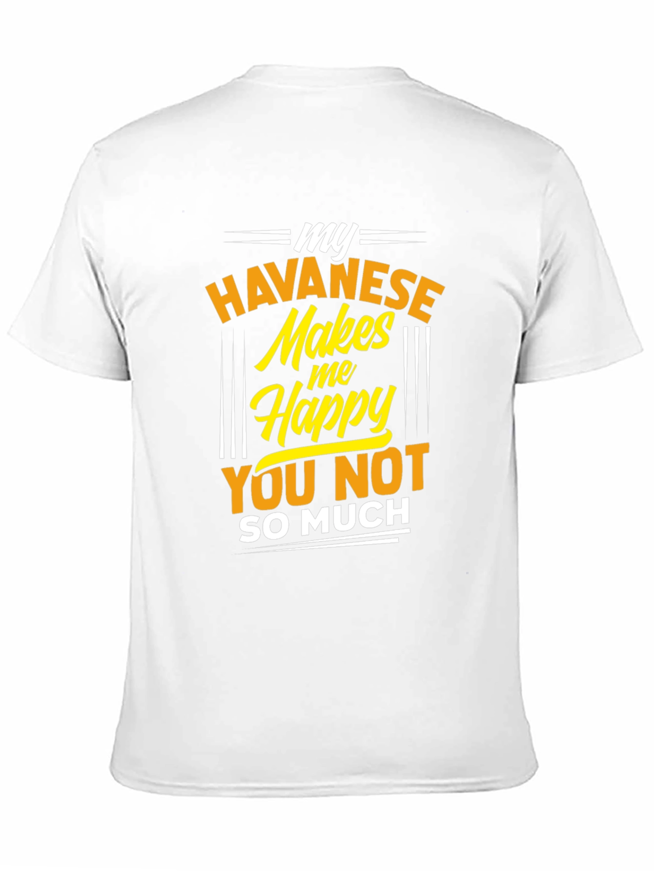 Havanese Makes Me Happy T-Shirt
