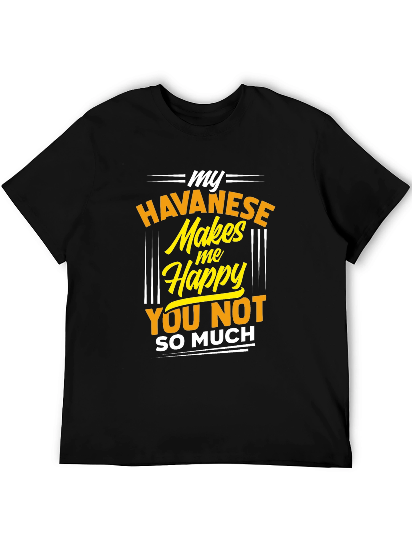 Havanese Makes Me Happy T-Shirt