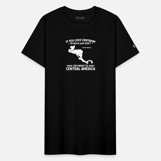 Love Centrism Move To Central America Gift